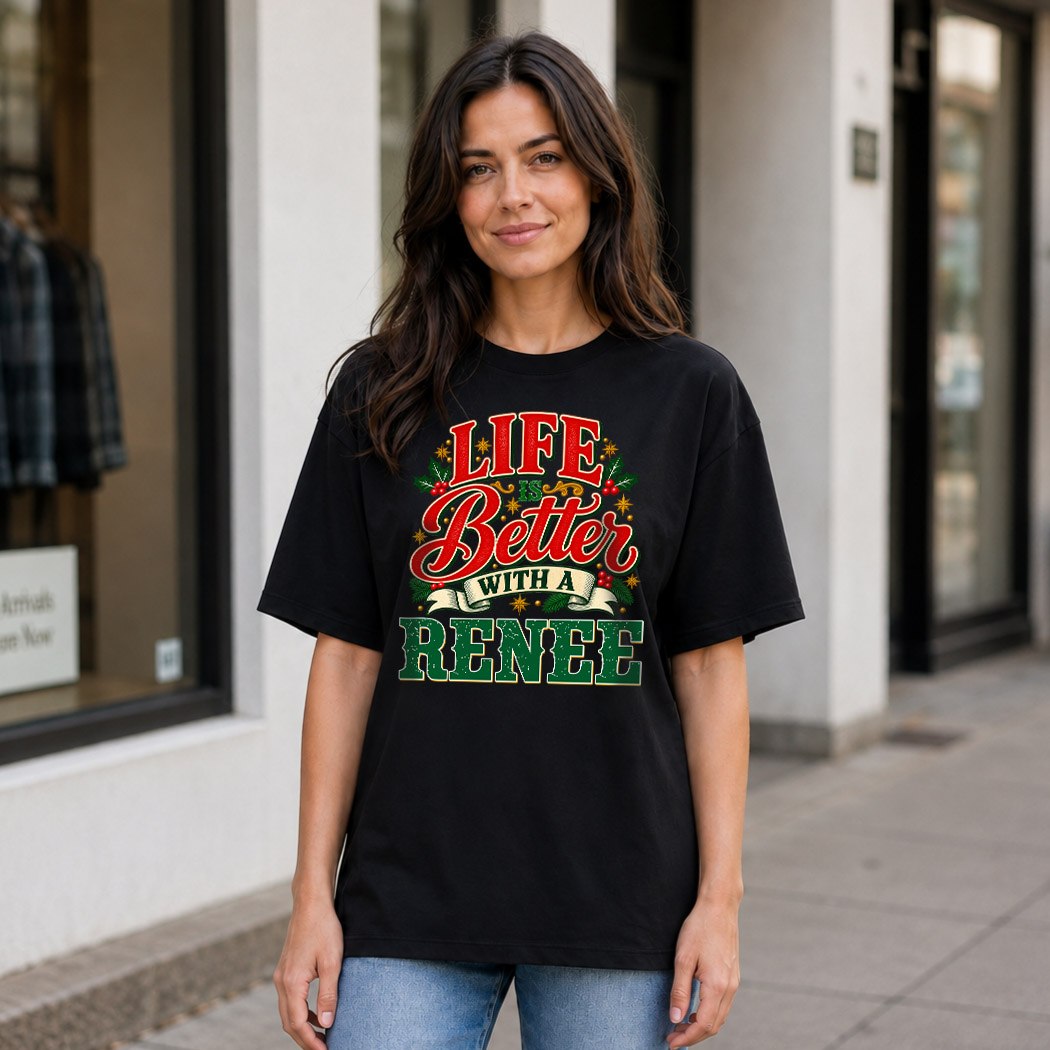 RENEE HH-F011 Personalized Name Christmas Shirt – “Life Is Better With a Custom Name” Funny Christmas Gift, Custom Holiday Apparel