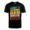 REID TP88-K4-229–Personalized Funny Quote Apparel “Life Without NAME Would Be Boring”