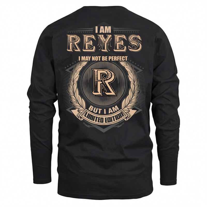 REYES 2K-101–Personalized Name Quote Apparel “I Am NAME May Not Be Perfect But I Am Limited Edition”