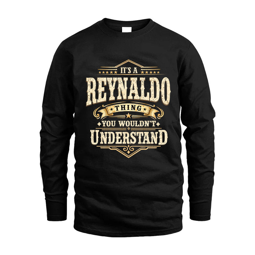 REYNALDO HH-F009–Personalized Name Quote Apparel “It’s an NAME Thing You Wouldn’t Understand”