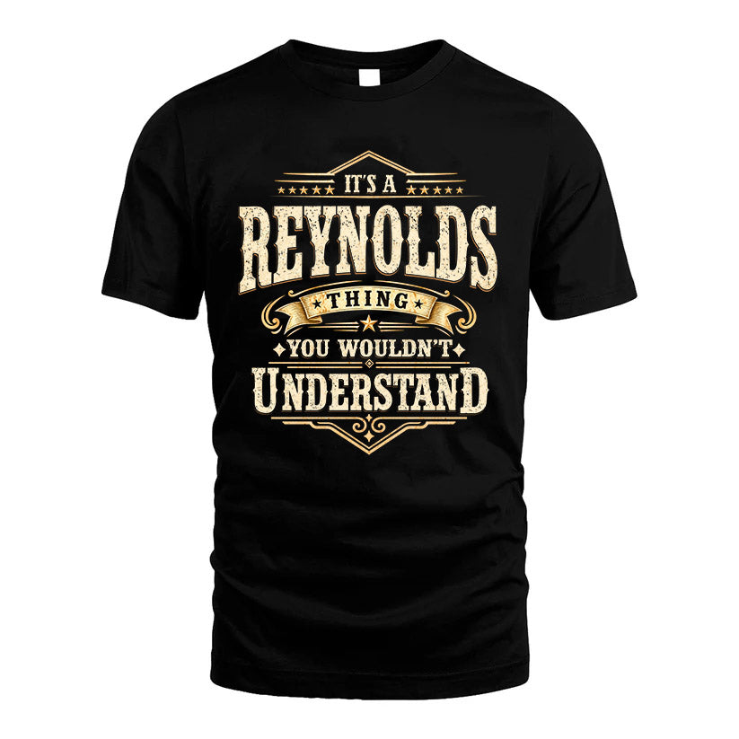 REYNOLDS HH-F009–Personalized Name Quote Apparel “It’s an NAME Thing You Wouldn’t Understand”