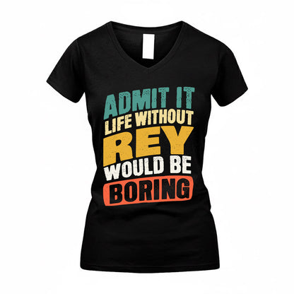 REX TP88-K4-229–Personalized Funny Quote Apparel “Life Without NAME Would Be Boring”