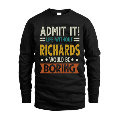 RICHARDS HH88-K2–Personalized Funny Quote Apparel “Life Without NAME Would Be Boring”