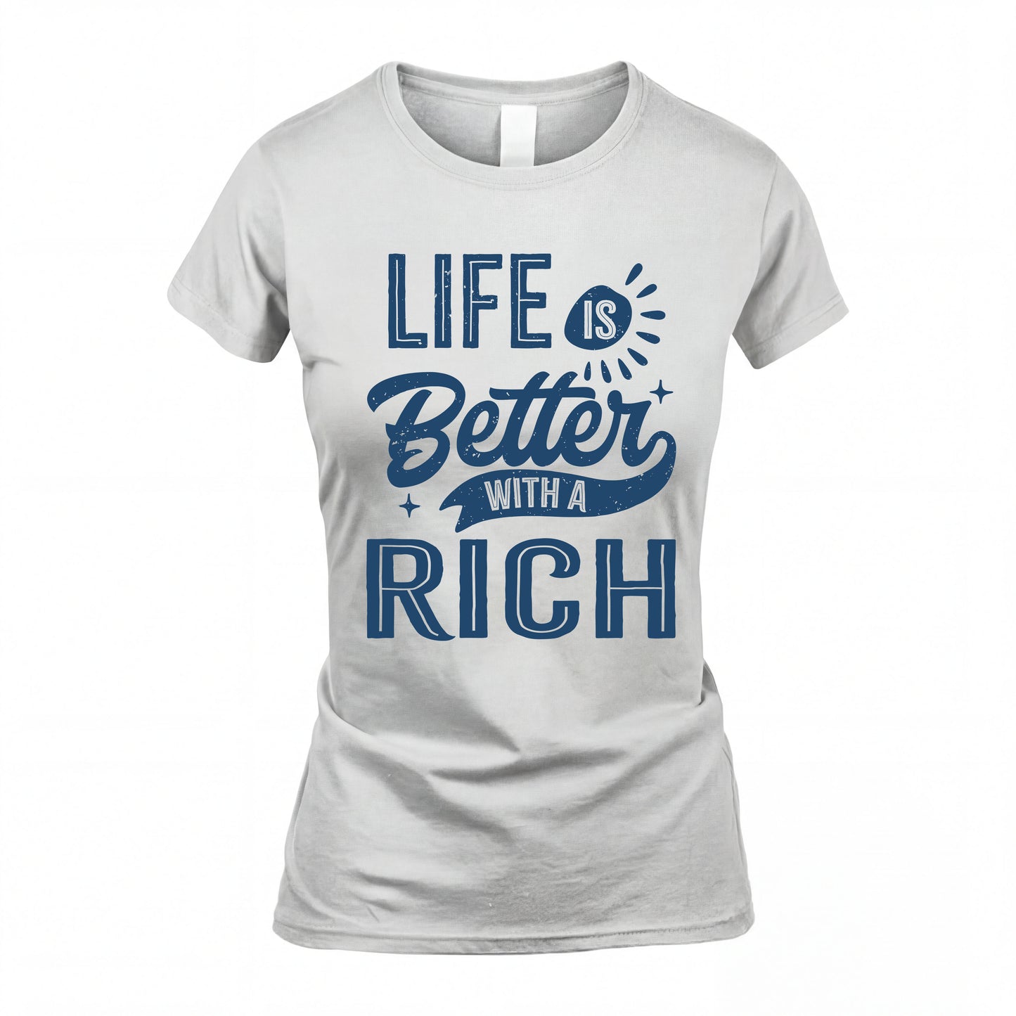 RICH HH88-K2–Personalized Name Quote T-Shirt Life Is Better With Unisex Gift