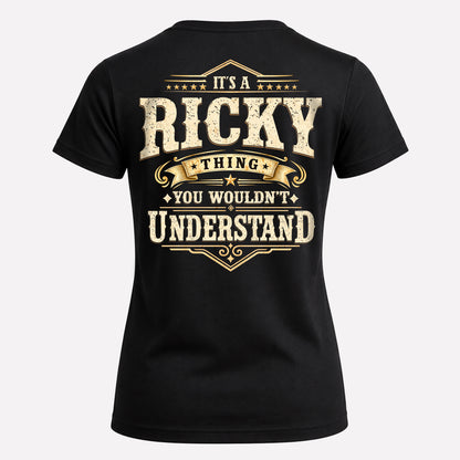RICKY HH-F003–Personalized Name Quote Apparel “It’s an NAME Thing You Wouldn’t Understand”