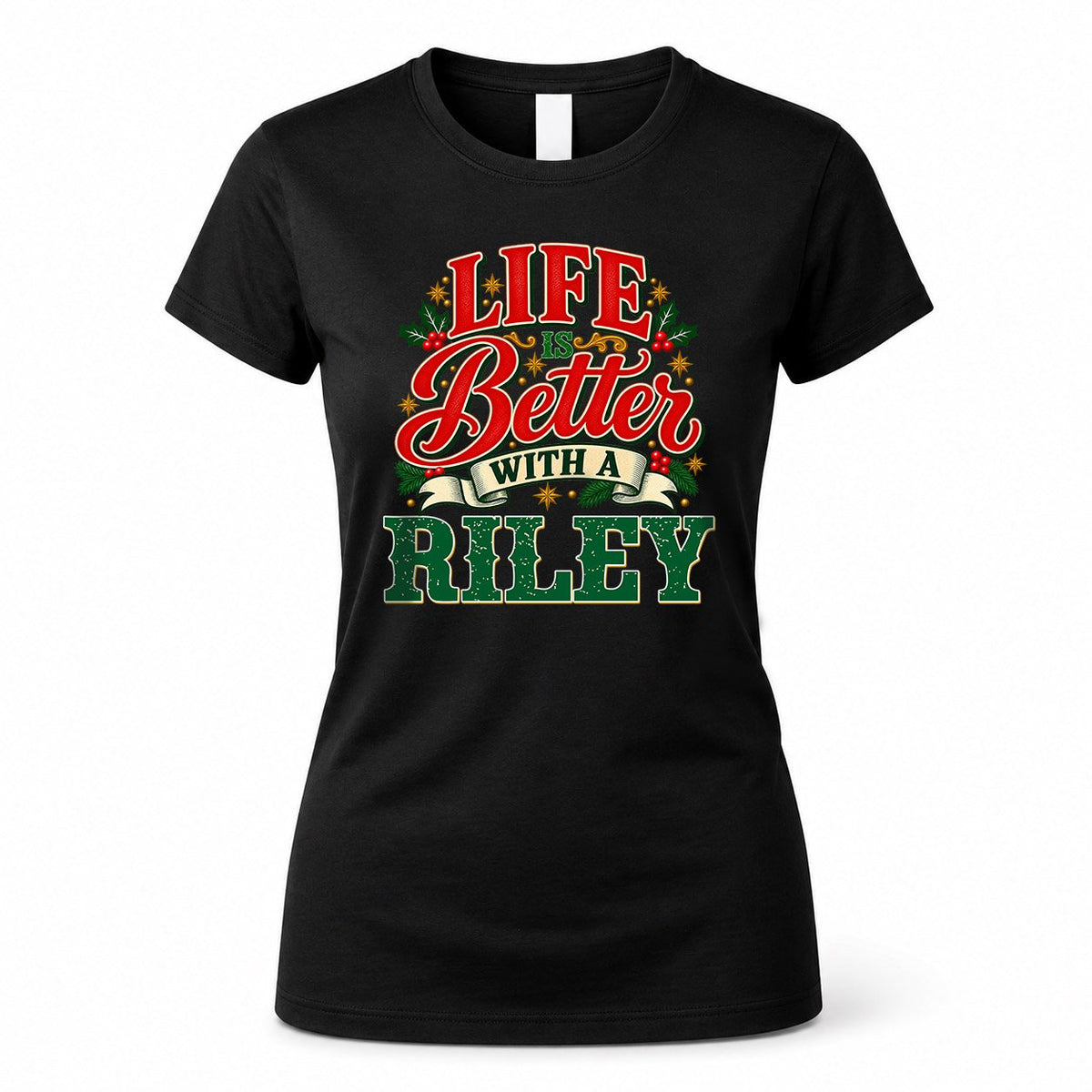 RILEY HH-F011 Personalized Name Christmas Shirt – “Life Is Better With a Custom Name” Funny Christmas Gift, Custom Holiday Apparel