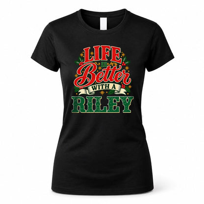 RILEY HH-F011 Personalized Name Christmas Shirt – “Life Is Better With a Custom Name” Funny Christmas Gift, Custom Holiday Apparel