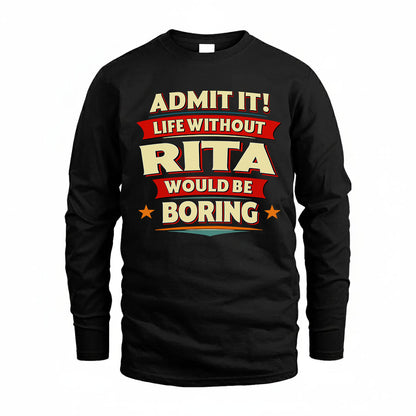 RITA HH88-K2-106–Personalized Funny Quote Apparel “Life Without NAME Would Be Boring”