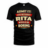 RITA HH88-K2-106–Personalized Funny Quote Apparel “Life Without NAME Would Be Boring”