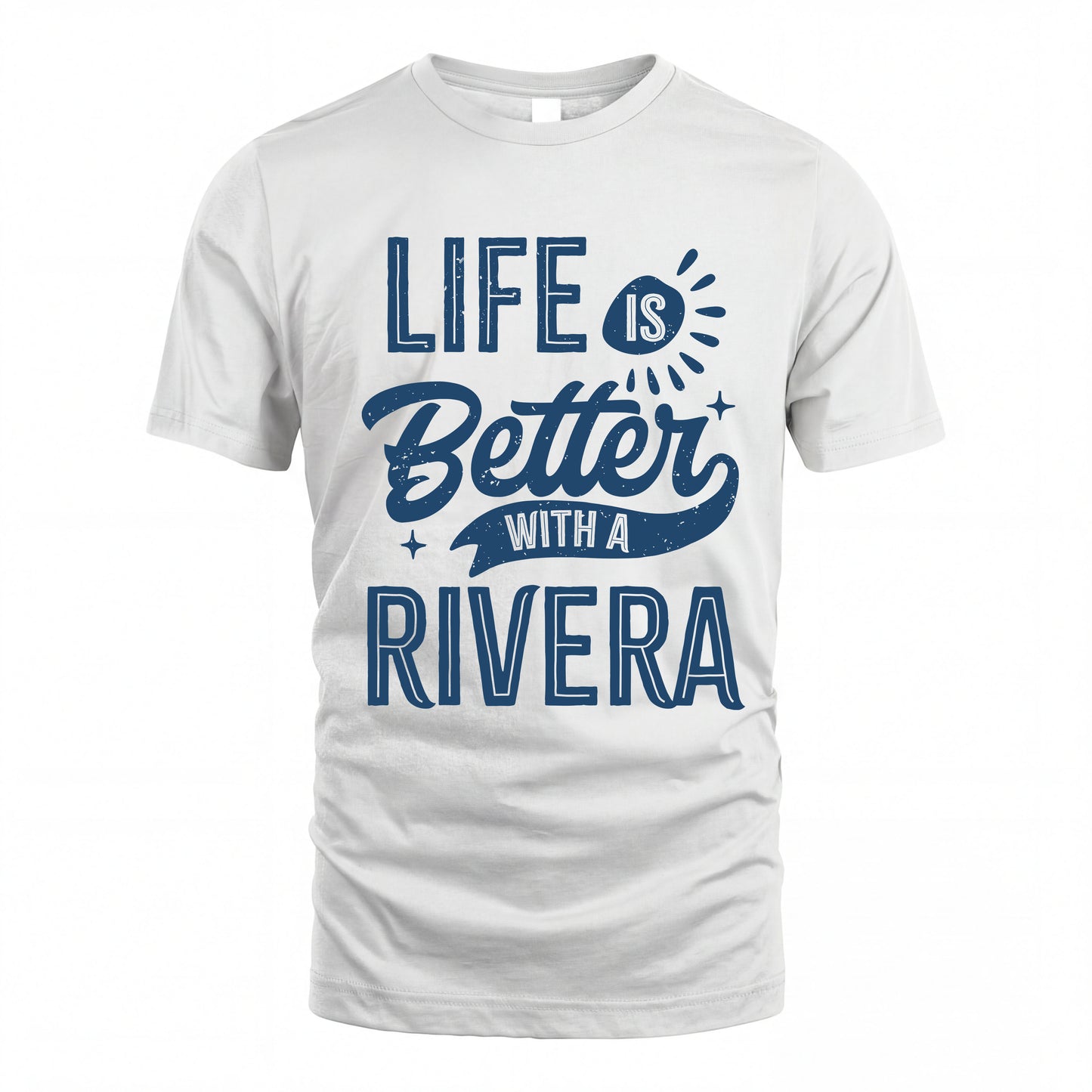 RIVERA HH88-K2–Personalized Name Quote T-Shirt Life Is Better With Unisex Gift