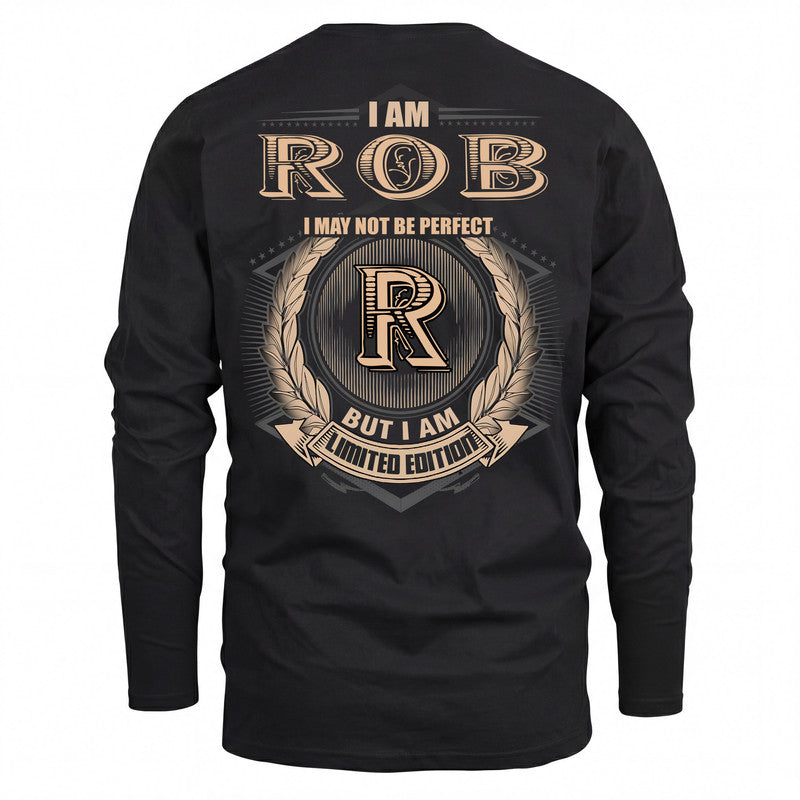 ROB 2K-101–Personalized Name Quote Apparel “I Am NAME May Not Be Perfect But I Am Limited Edition”