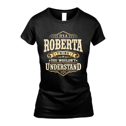 ROBERTA HH-F009–Personalized Name Quote Apparel “It’s an NAME Thing You Wouldn’t Understand”