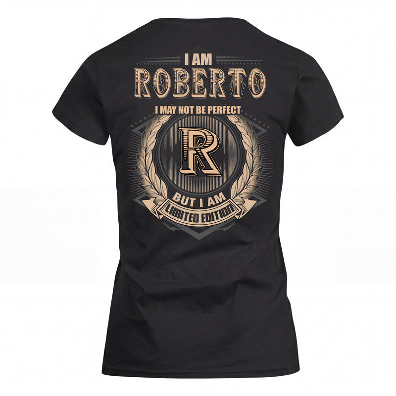 ROBERTO 2K-101–Personalized Name Quote Apparel “I Am NAME May Not Be Perfect But I Am Limited Edition”