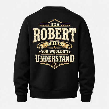 ROBERT HH-F003–Personalized Name Quote Apparel “It’s an NAME Thing You Wouldn’t Understand”