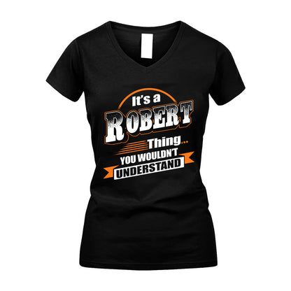 ROBERT HH88-K2-107–Personalized Name Quote Apparel “It’s a/an NAME Thing You Wouldn’t Understand”