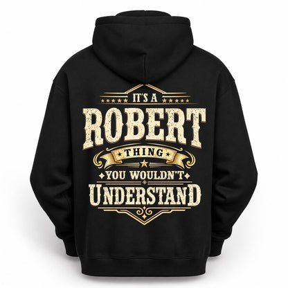 ROBERT HH-F003–Personalized Name Quote Apparel “It’s an NAME Thing You Wouldn’t Understand”
