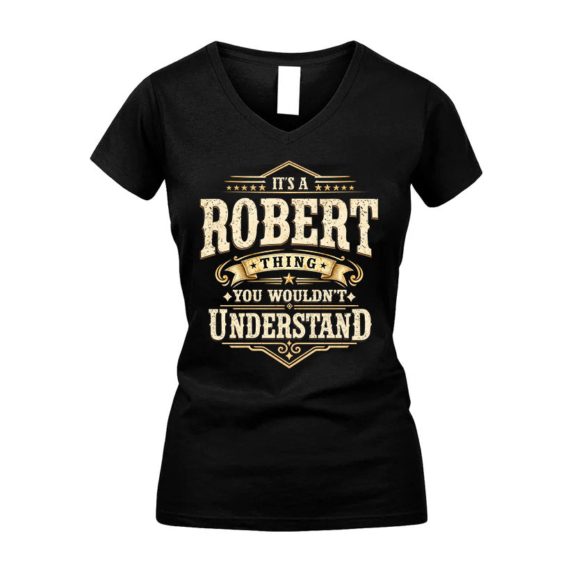 ROBERT HH-F009–Personalized Name Quote Apparel “It’s an NAME Thing You Wouldn’t Understand”