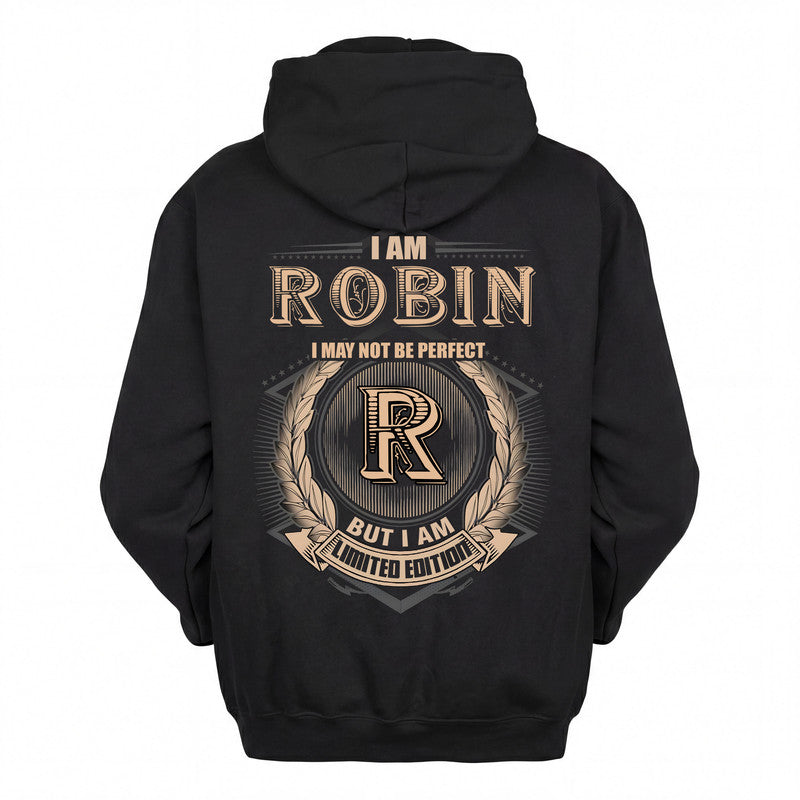 ROBIN 2K-101–Personalized Name Quote Apparel “I Am NAME May Not Be Perfect But I Am Limited Edition”