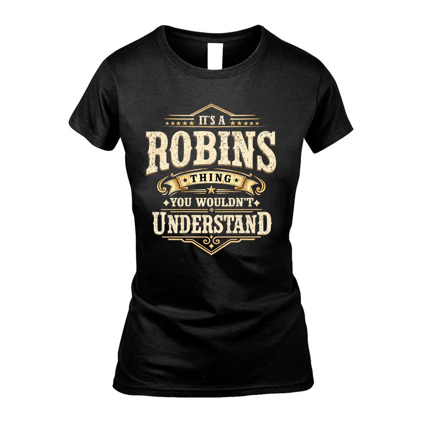 ROBINS HH-F009–Personalized Name Quote Apparel “It’s an NAME Thing You Wouldn’t Understand”