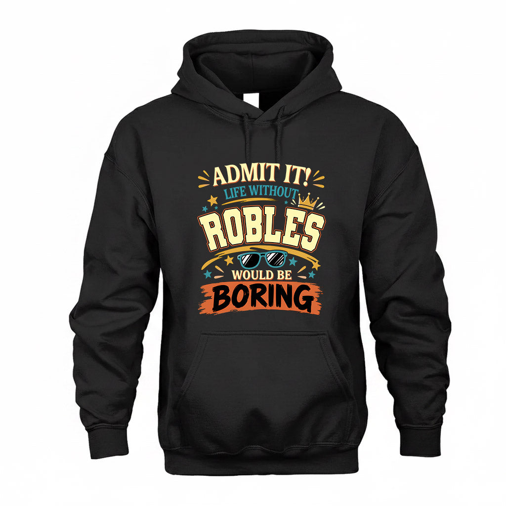 ROBLES HH F005 Life Without You Would Be Boring Funny T-Shirt