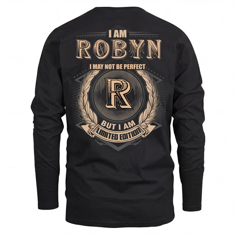 ROBYN 2K-101–Personalized Name Quote Apparel “I Am NAME May Not Be Perfect But I Am Limited Edition”