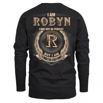 ROBYN 2K-101–Personalized Name Quote Apparel “I Am NAME May Not Be Perfect But I Am Limited Edition”