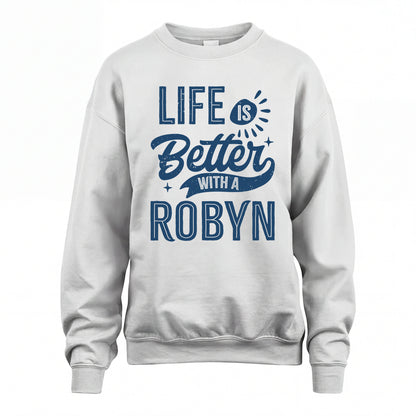 ROBYN HH88-K2–Personalized Name Quote T-Shirt Life Is Better With Unisex Gift