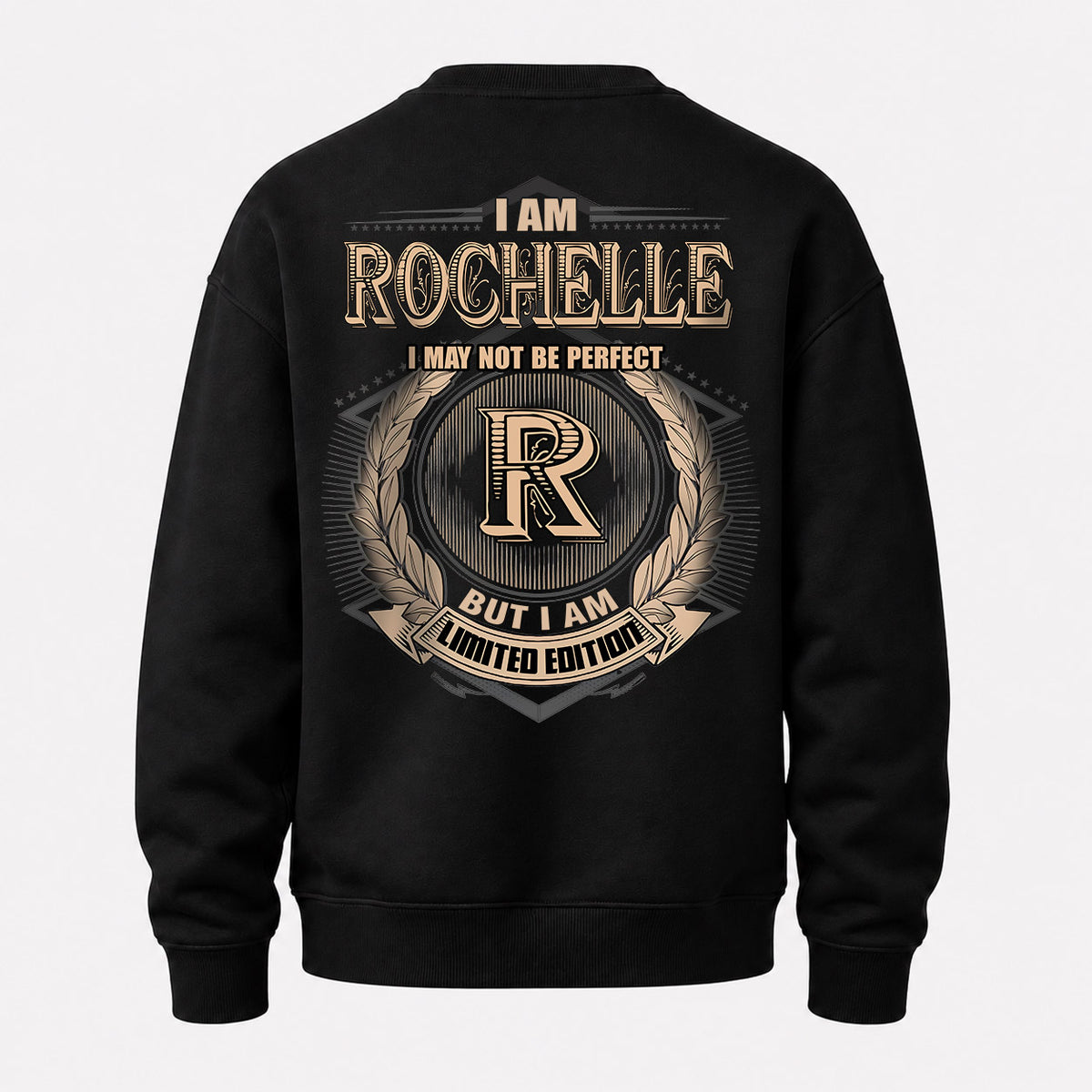 ROCHELLE 2K-101–Personalized Name Quote Apparel “I Am NAME May Not Be Perfect But I Am Limited Edition”