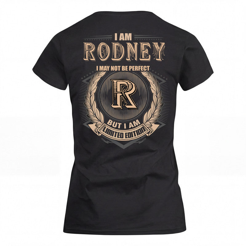 RODNEY 2K-101–Personalized Name Quote Apparel “I Am NAME May Not Be Perfect But I Am Limited Edition”