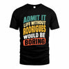 RODRIGO TP88-K4-229–Personalized Funny Quote Apparel “Life Without NAME Would Be Boring”