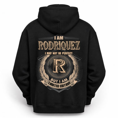 RODRIQUEZ 2K-101–Personalized Name Quote Apparel “I Am NAME May Not Be Perfect But I Am Limited Edition”
