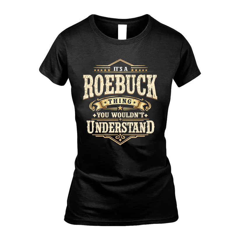 ROEBUCK HH-F009–Personalized Name Quote Apparel “It’s an NAME Thing You Wouldn’t Understand”