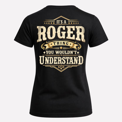 ROGER HH-F003–Personalized Name Quote Apparel “It’s an NAME Thing You Wouldn’t Understand”