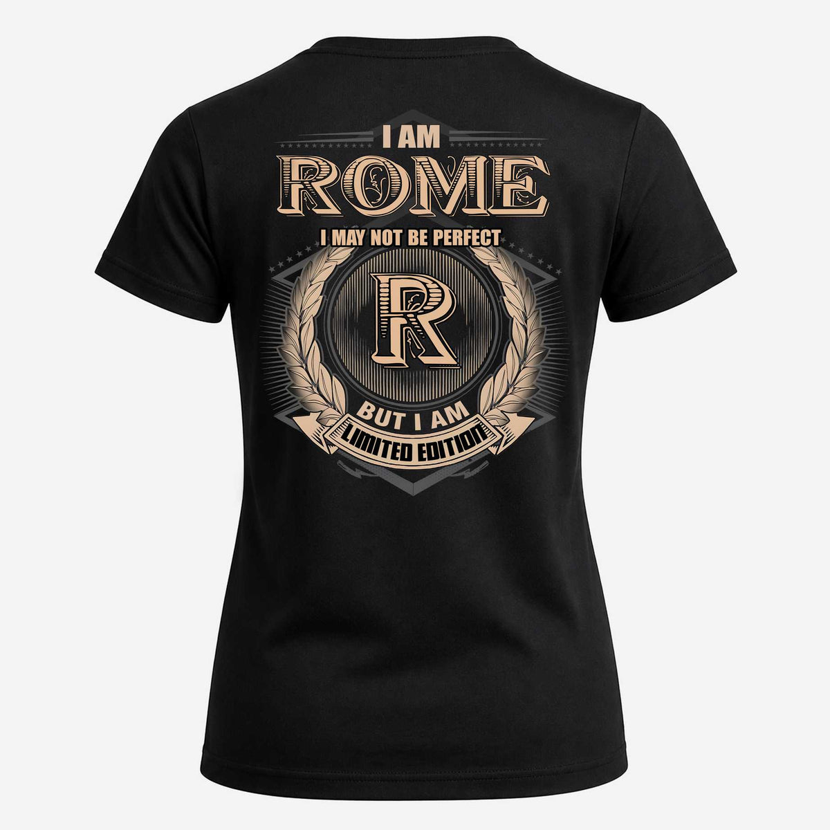 ROME 2K-101–Personalized Name Quote Apparel “I Am NAME May Not Be Perfect But I Am Limited Edition”