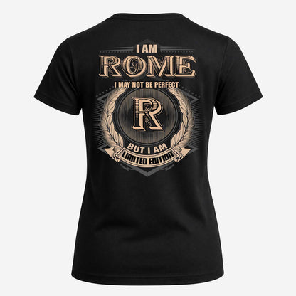 ROME 2K-101–Personalized Name Quote Apparel “I Am NAME May Not Be Perfect But I Am Limited Edition”