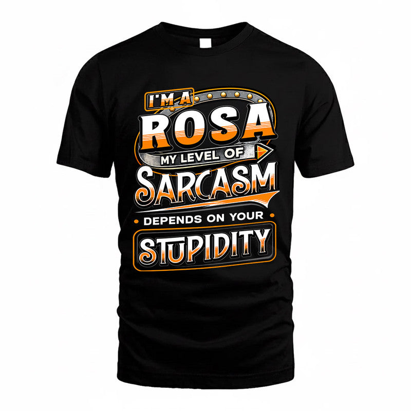 ROSA TT88-K6-229 – Personalized Funny Sarcasm Apparel "My Level Of Sarcasm Depends On Your Stupidity"