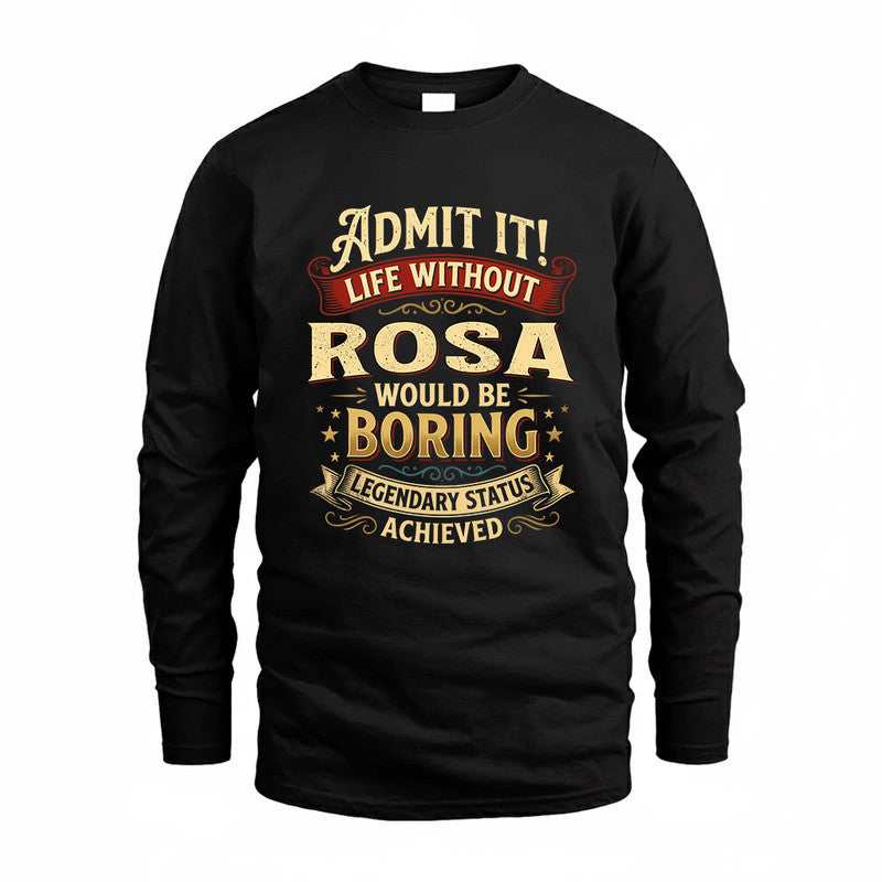 ROSA TP65-K5-268–Personalized Funny Quote Apparel “Life Without NAME Would Be Boring”