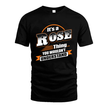 ROSE HH88-K2-107–Personalized Name Quote Apparel “It’s a/an NAME Thing You Wouldn’t Understand”