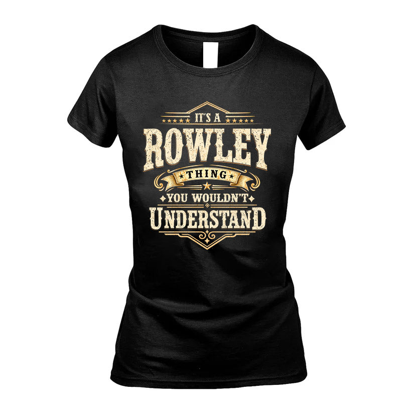 ROWLEY HH-F009–Personalized Name Quote Apparel “It’s an NAME Thing You Wouldn’t Understand”