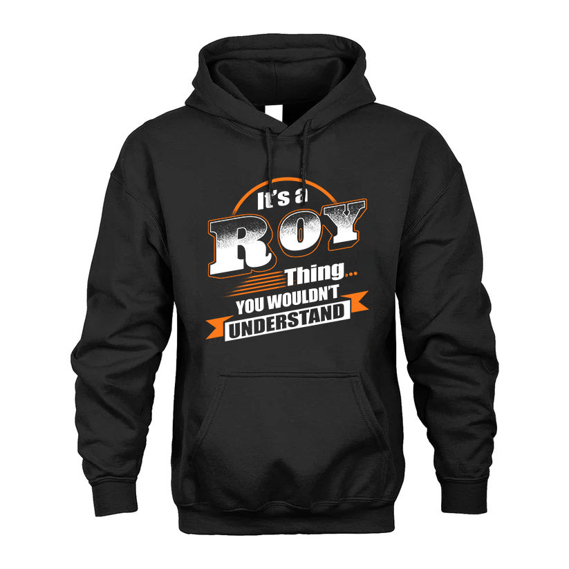 ROY HH88-K2-107–Personalized Name Quote Apparel “It’s a/an NAME Thing You Wouldn’t Understand”