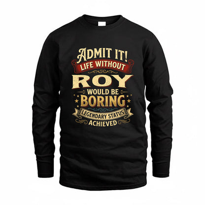 ROY TP65-K5-268–Personalized Funny Quote Apparel “Life Without NAME Would Be Boring”