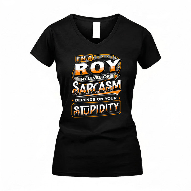 ROY TT88-K6-229 – Personalized Funny Sarcasm Apparel "My Level Of Sarcasm Depends On Your Stupidity"