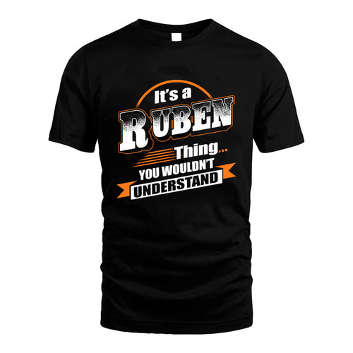RUBEN HH88-K2-107–Personalized Name Quote Apparel “It’s a/an NAME Thing You Wouldn’t Understand”