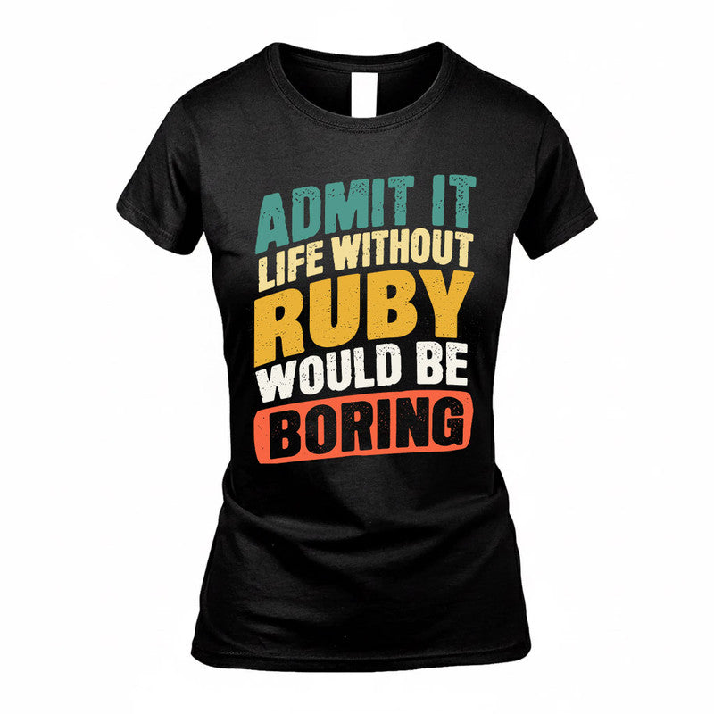 RUBIO TP88-K4-229–Personalized Funny Quote Apparel “Life Without NAME Would Be Boring”