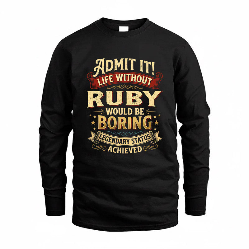 RUBY TP65-K5-268–Personalized Funny Quote Apparel “Life Without NAME Would Be Boring”