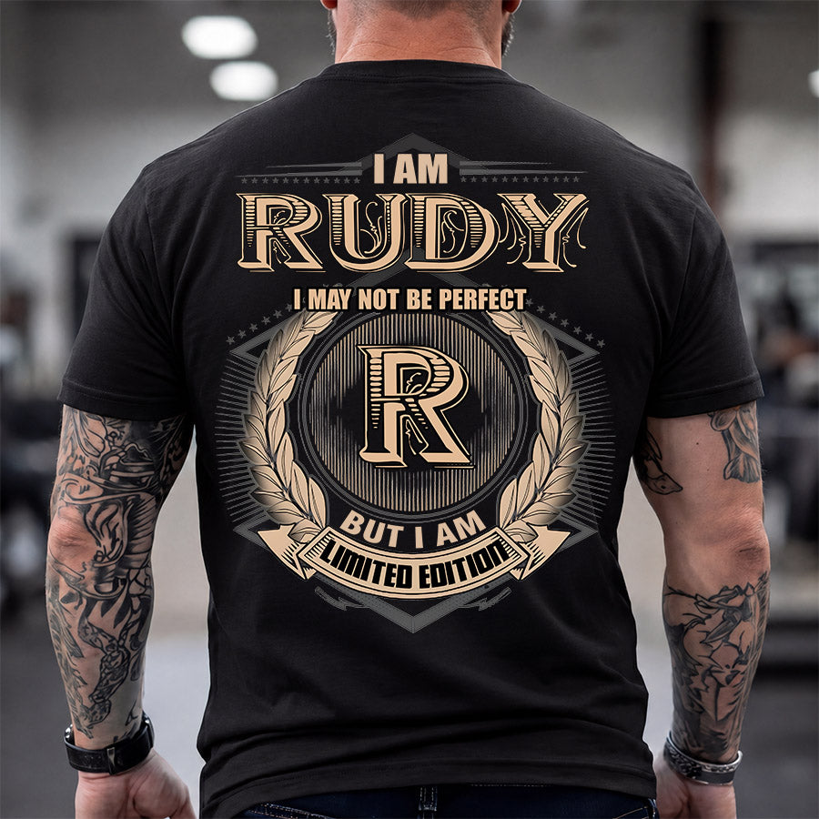 RUDY 2K-101–Personalized Name Quote Apparel “I Am NAME May Not Be Perfect But I Am Limited Edition”