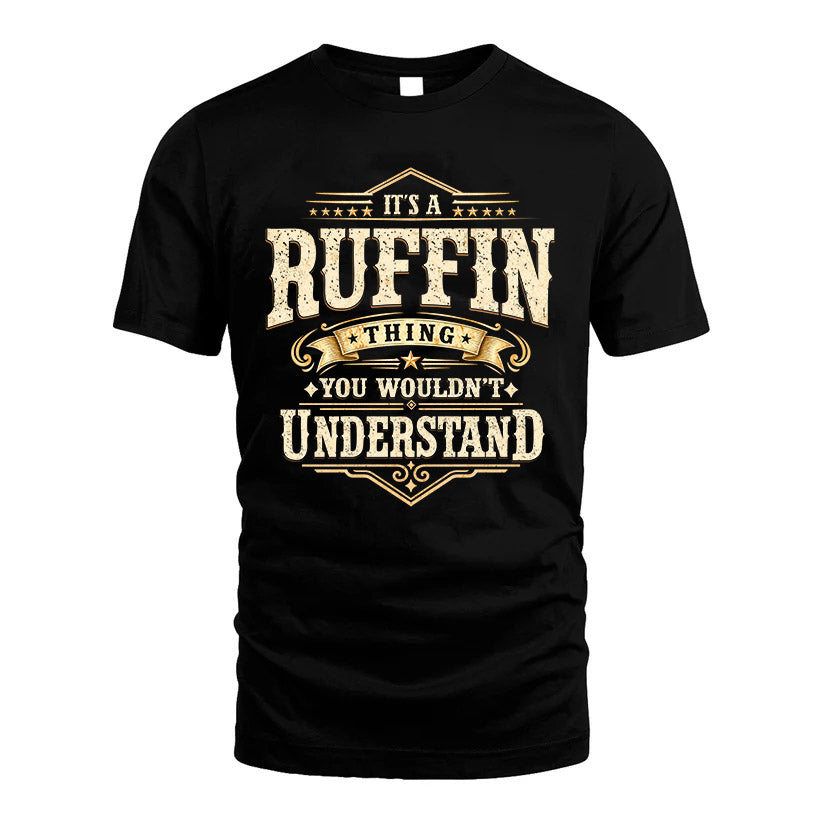 RUFFIN HH-F009–Personalized Name Quote Apparel “It’s an NAME Thing You Wouldn’t Understand”