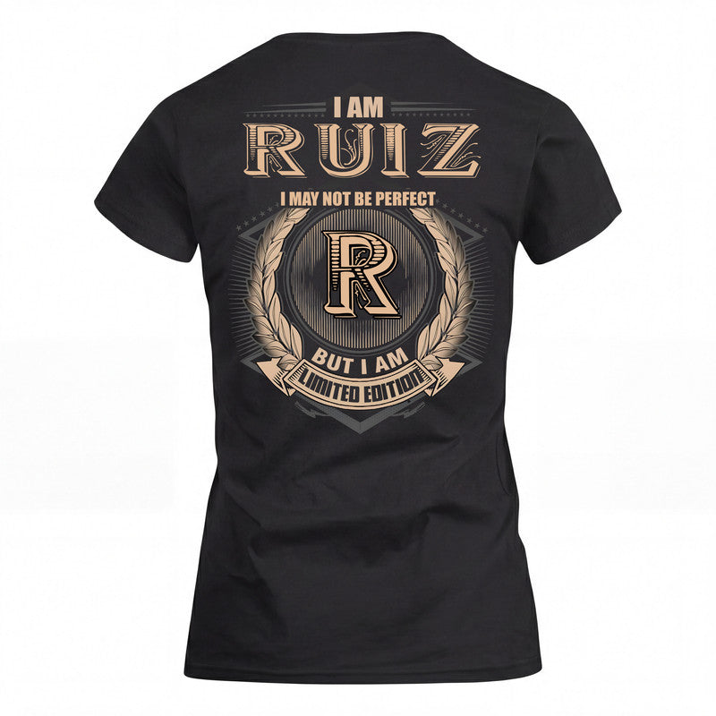 RUIZ 2K-101–Personalized Name Quote Apparel “I Am NAME May Not Be Perfect But I Am Limited Edition”