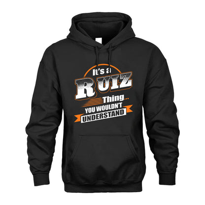 RUIZ HH88-K2-107–Personalized Name Quote Apparel “It’s a/an NAME Thing You Wouldn’t Understand”