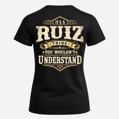 RUIZ HH-F003–Personalized Name Quote Apparel “It’s an NAME Thing You Wouldn’t Understand”